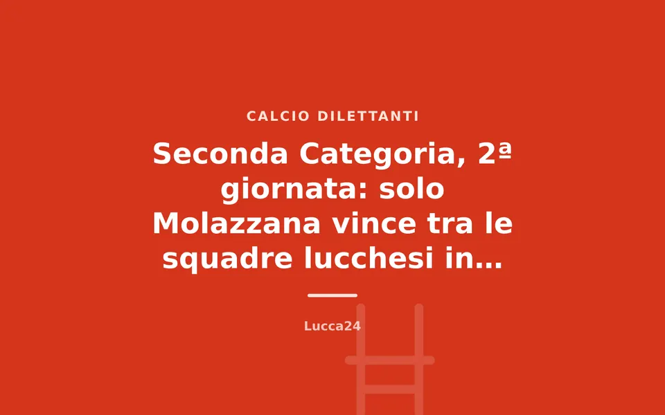 Seconda Categoria, 2ª giornata: solo Molazzana vince tra le squadre lucchesi in campo